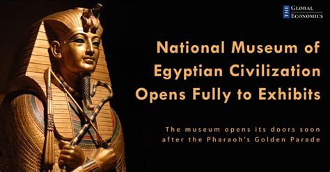 National Museum of Egyptian Civilization Opens Fully to Exhibits