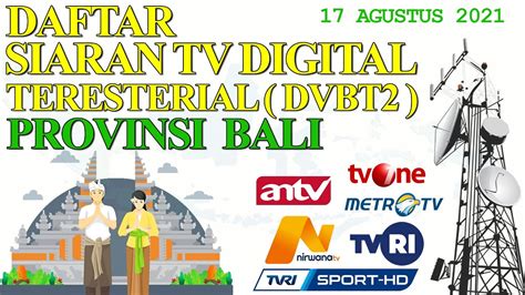 Daftar Siaran Tv Digital Teresterial Dvbt Provinsi Bali Agustus