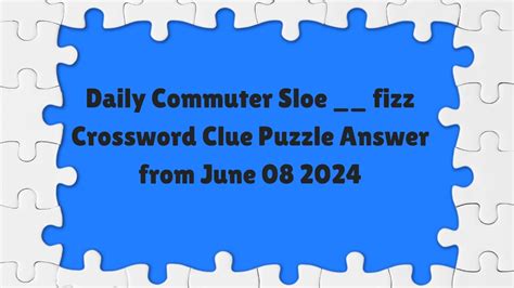 Daily Commuter Sloe Fizz Crossword Clue Puzzle Answer From June