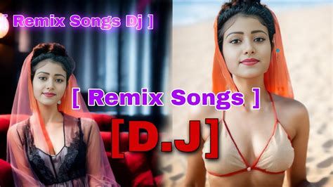 Remix Dj Song S Hindi Wallybood Songs Romantic Remix Songs Hindi