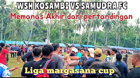 KEHEBOHAN SETELAH LAGA USAI KOSAMBI VS SAMUDRA YouTube