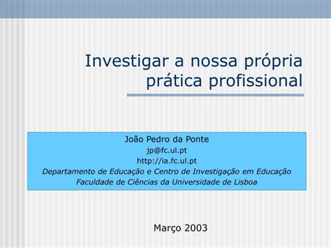 Ppt Investigar A Nossa Pr Pria Pr Tica Profissional Powerpoint