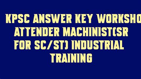 Kpsc Answer Key Workshop Attender Machinistsr For Sc St Industrial