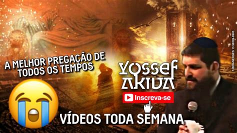 A MELHOR PREGAÇÃO DE TODOS OS TEMPOS PR YOUSSEF AKIVA YouTube