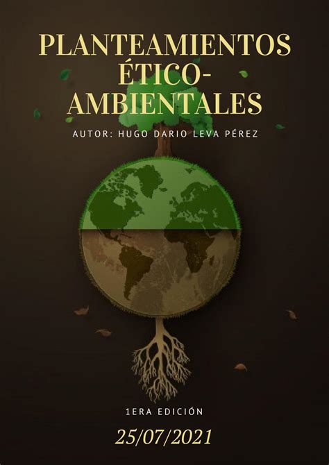 Planteamientos Ético Ambientales By Hugo Dario Leiva Issuu