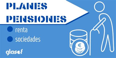 Ley 12 2022 Planes De Pensiones Implicaciones En Renta Y Sociedades