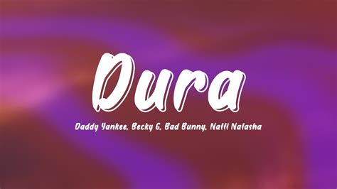 Dura Daddy Yankee Becky G Bad Bunny Natti Natasha Lyrics Video