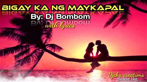 Bigay Ka Ng Maykapal By Dj Bombom With Lyrics Youtube