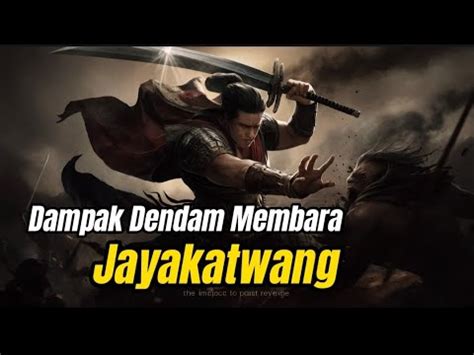 Dendam Masa Lalu Membawa Keruntuhan Pemberontakan Jayakatwang Picu