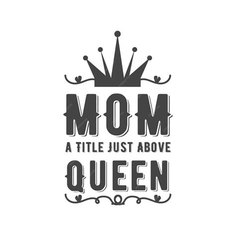 Premium Vector Mothers Day Quotes And Lettering Vector Tshirt Design