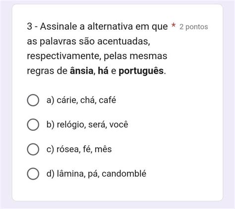 O Que Significa Assinale - Assinale a alternativa em que as palavras sao acentuadas ...