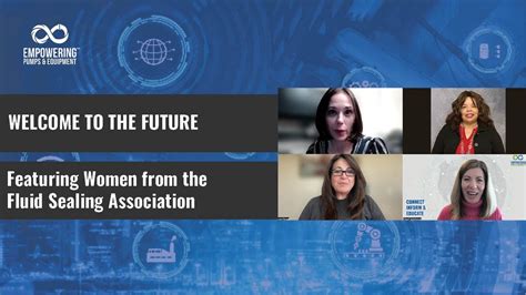 Welcome To The Future Featuring Women Of The Fluid Sealing Association