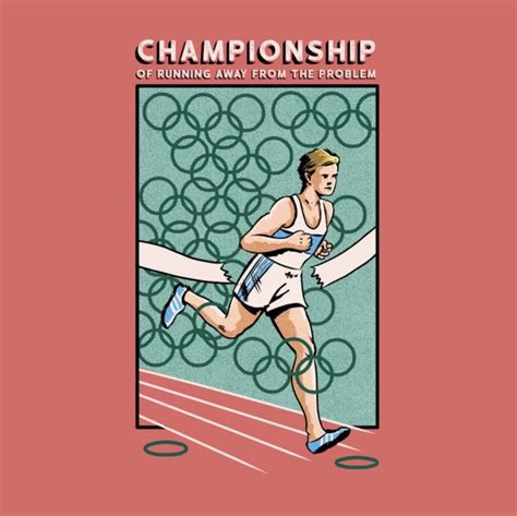 Championship Of Running Away From The Problem Threadless Artist Shop