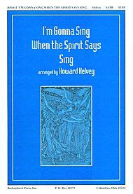 I M Gonna Sing When The Spirit Says Sing Sheet Music By Howard Helvey