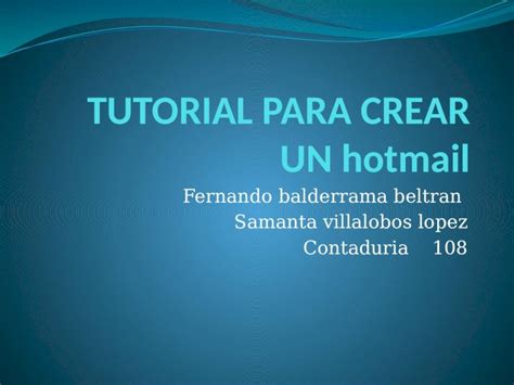 Pptx Tutorial Para Crear Un Hotmail Dokumen Tips