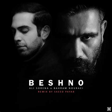 Stream Ali Sorena X Bahram Nouraei Beshno Remix By Saeed Payab By