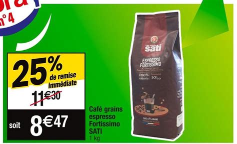 Promo Sati Caf Grains Espresso Fortissimo Chez Cora