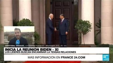 Informe desde Washington Joe Biden y Xi Jinping se reúnen en el marco