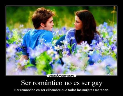 Ser romántico no es ser gay Desmotivaciones