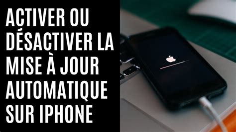 Comment activer ou désactiver la mise à jour automatique sur iPhone