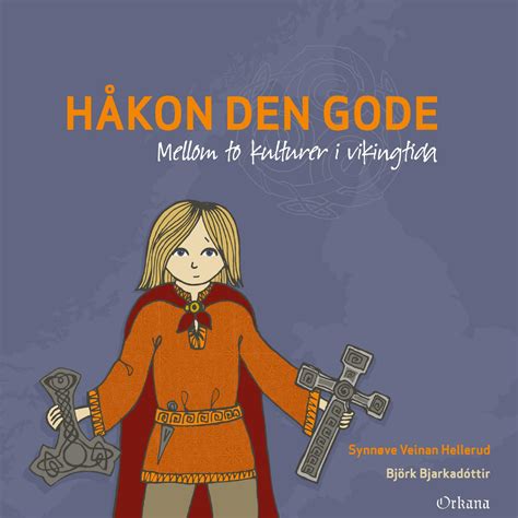 ISSUU - Håkon den gode - Mellom to kulturer i vikingtiden by Orkana