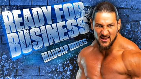 Wwe Madcap Moss Ready For Business Entrance Theme Youtube