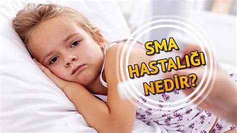 Sma Nedir Belirtileri Nelerdir Spinal M Sk Ler Atrofi Tip