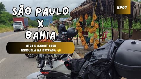 Viagem De Moto Para O Nordeste Mt E Bandit N Ep Youtube