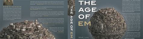 An Interview Of Robin Hanson On His New Book “the Age Of Em” The