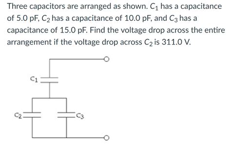 Solved Three Capacitors Are Arranged As Shown C Has A Chegg