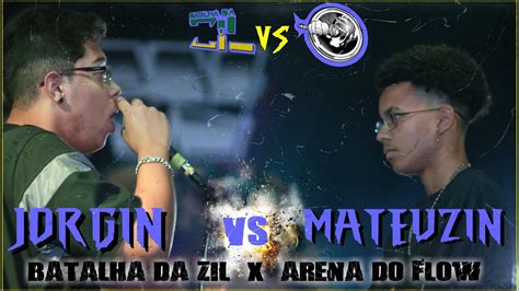 Jorgin X Mateuzin Fase Arena Do Flow X Batalha Da Zil Youtube