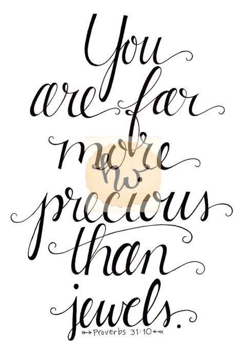 You Are Far More Precious Than Jewels Proverbs By Handwrittenword