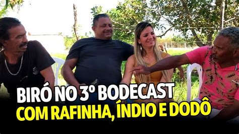 BIRÓ no 3º BODECAST RAFINHA ÍNDIO E DODÔ PODCAST YouTube