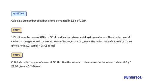 Solved Calculate The Number Of Carbon Atoms Contained In 56 G Of C2h4