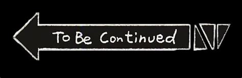 Create meme "to be continued meme, to be continued png without background, to be continued GIF ...