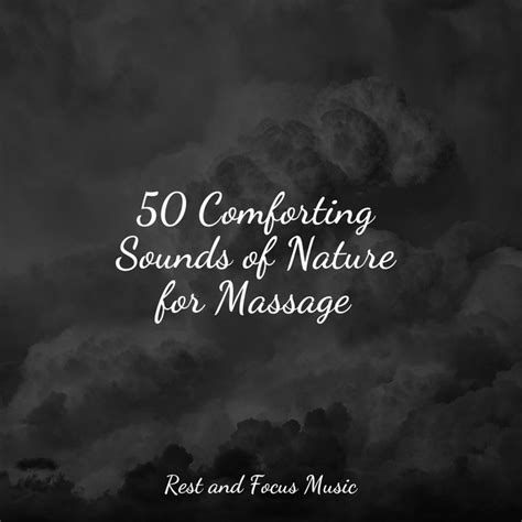 50 Comforting Sounds Of Nature For Massage Album By Sleep Sounds Of