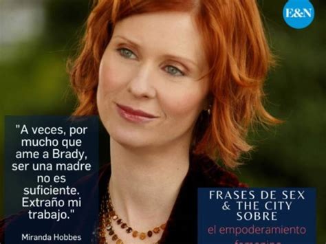 Frases De Sex Y The City Sobre El Empoderamiento Femenino