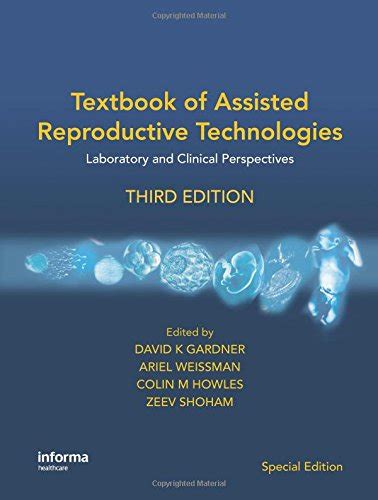 Textbook Of Assisted Reproductive Technologies Laboratory And Clinical