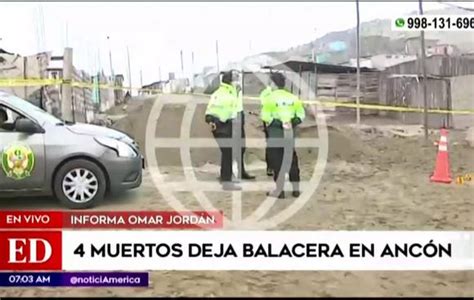 Cuatro Muertos Y Tres Heridos Dej Balacera En Anc N Video Nndc