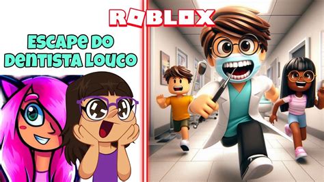 Roblox Escape Do Dentista Louco Fuja Do Dentista Obby Homenagem A