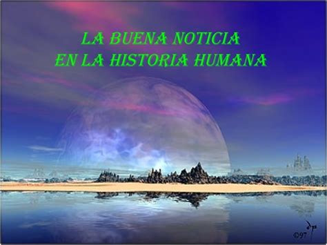 La Buena Noticia En La Historia Humana Ppt