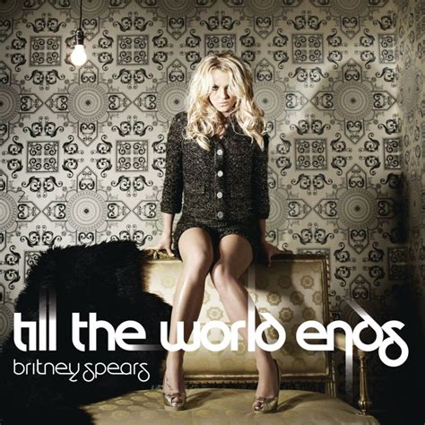 Britney Spears Till The World Ends Lyrics Genius Lyrics