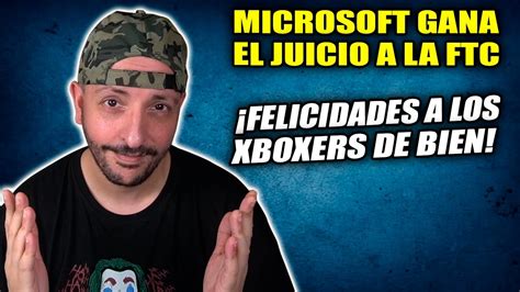 FELICIDADES A LOS XBOXERS DE BIEN OK PARA MICROSOFT EN LA COMPRA DE