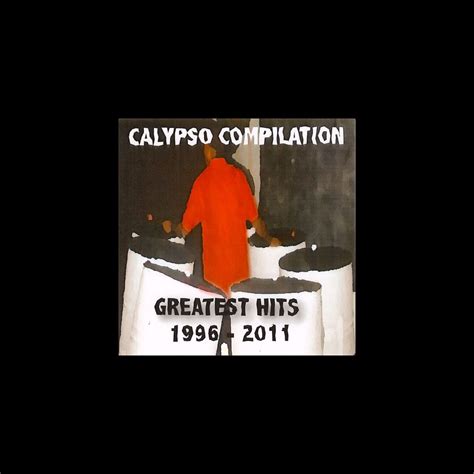 ‎Calypso Compilation - Greatest Hits 1996 - 2011 - Album by Various ...