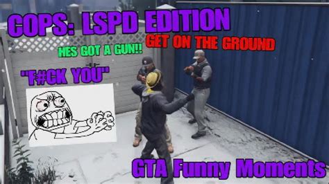 Cops Lspd Edition Gta V Funny Moments Youtube