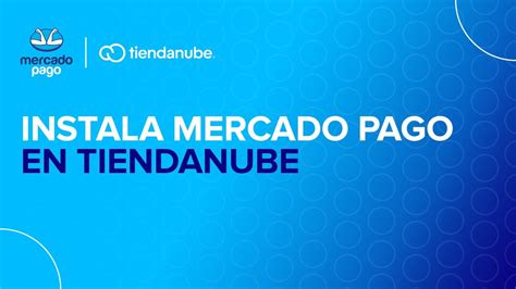 C Mo Configurar Mercado Pago En Tienda Nube Mundowin