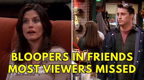 40+ Production Bloopers in Friends That Have Gone Unnoticed By Most People