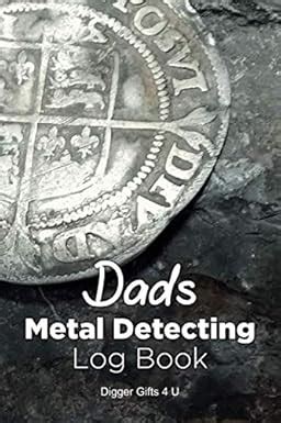 Dads Metal Detecting Log Book X Pages Ideal For Detectorists