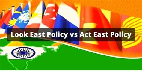 Look East Policy Of India Indias Act East Policy Upsc