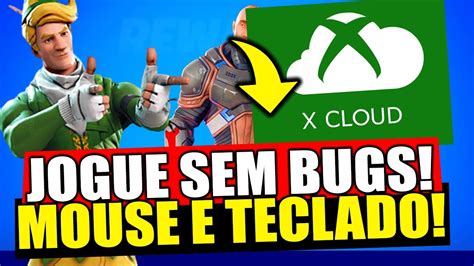 Como Jogar Fortnite No Xcloud Com Teclado E Mouse Sem Bugar O Mouse E